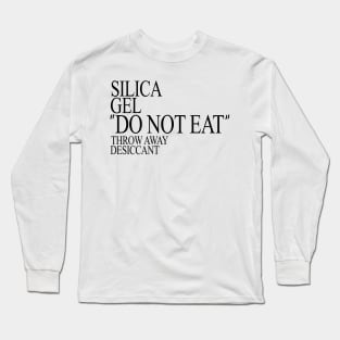 Silica Gel "DO NOT EAT" Long Sleeve T-Shirt